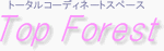 g[^R[fBl[gXy[X Top Forest